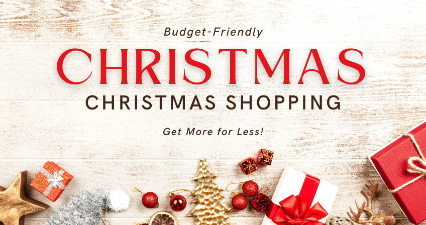 Budget-Friendly Christmas Shopping: Get More for Less!