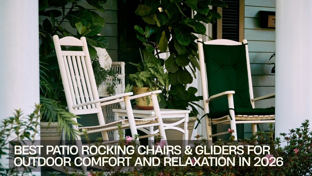 Best Patio Rocking Chairs & Gliders for Outdoor Comfort and Relaxation in 2026