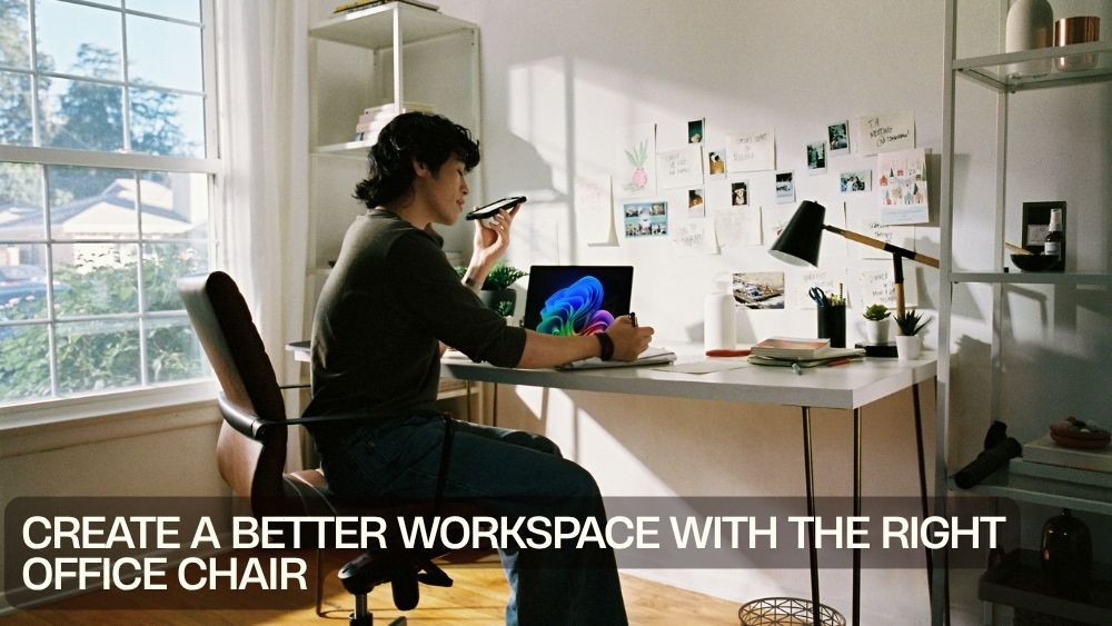 Create a Better Workspace with the Right Office Chair