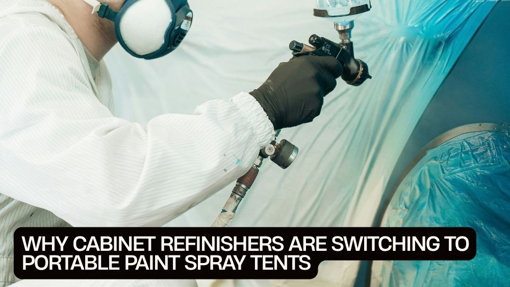 Why Cabinet Refinishers Are Switching to Portable Paint Spray Tents