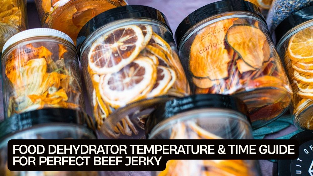 Food Dehydrator Temperature & Time Guide for Perfect Beef Jerky