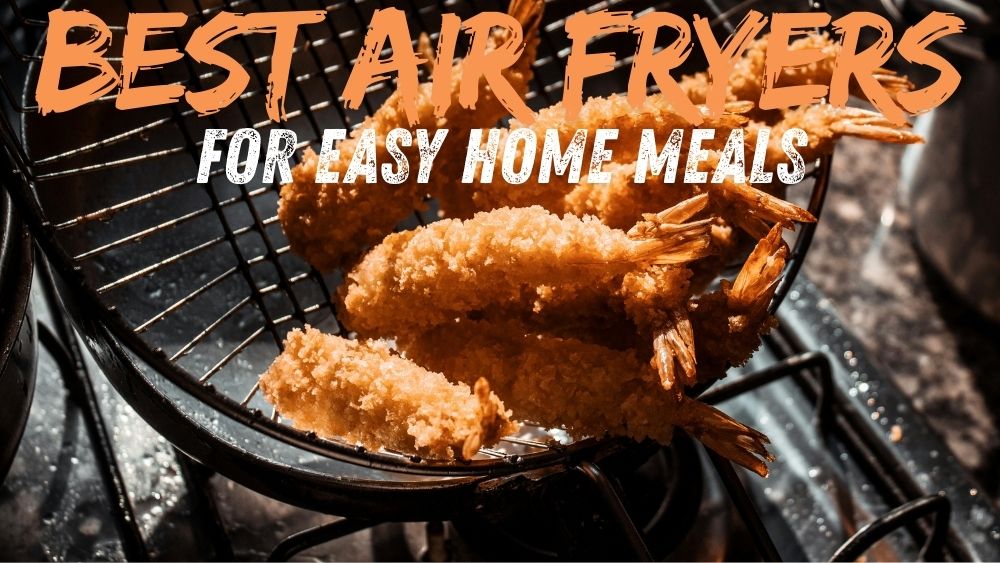Best-Air-Fryers-for-Easy-Home-Meals totalfindz