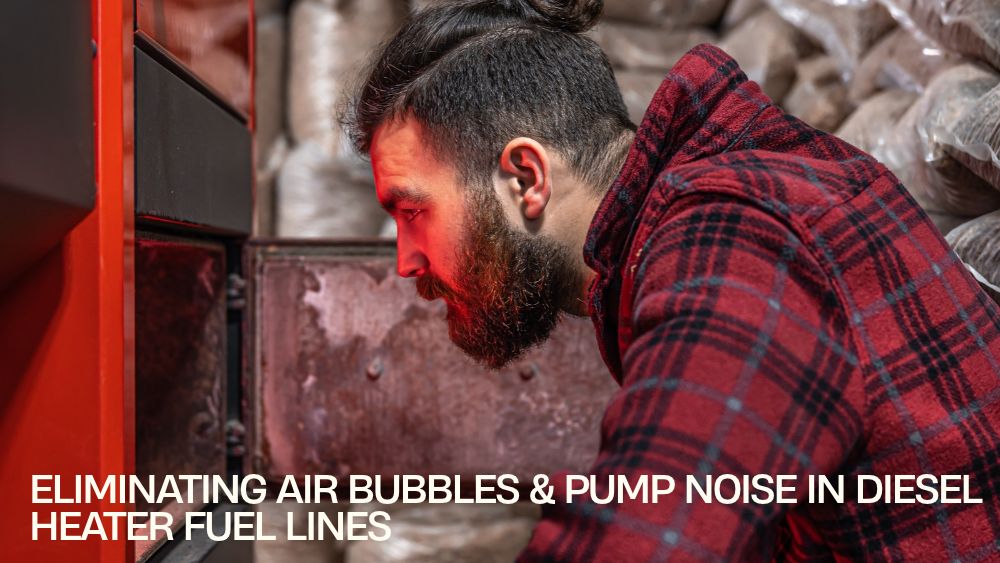 Eliminating Air Bubbles & Pump Noise in Diesel Heater Fuel Lines
