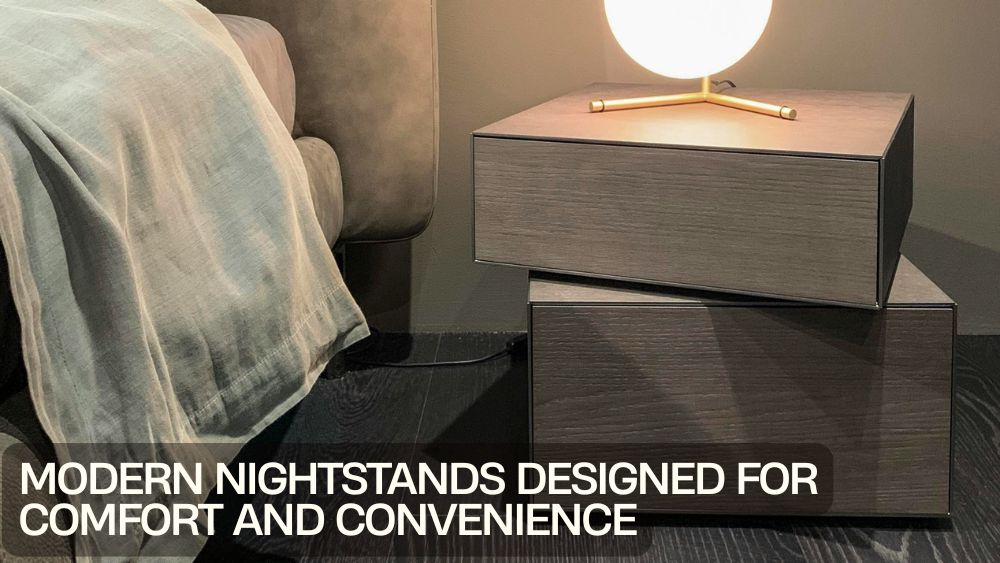 Modern Nightstands Designed for Comfort and Convenience