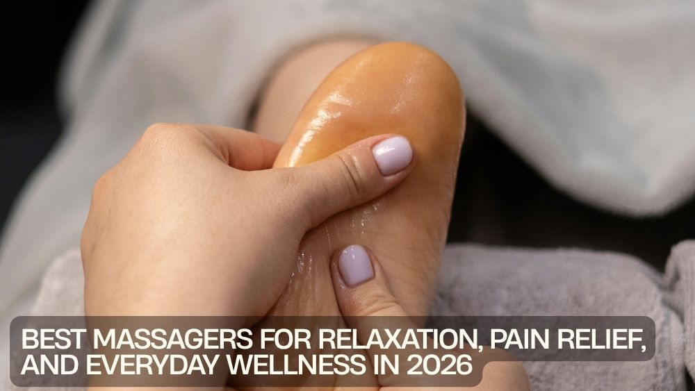 Best Massagers for Relaxation, Pain Relief, and Everyday Wellness in 2026