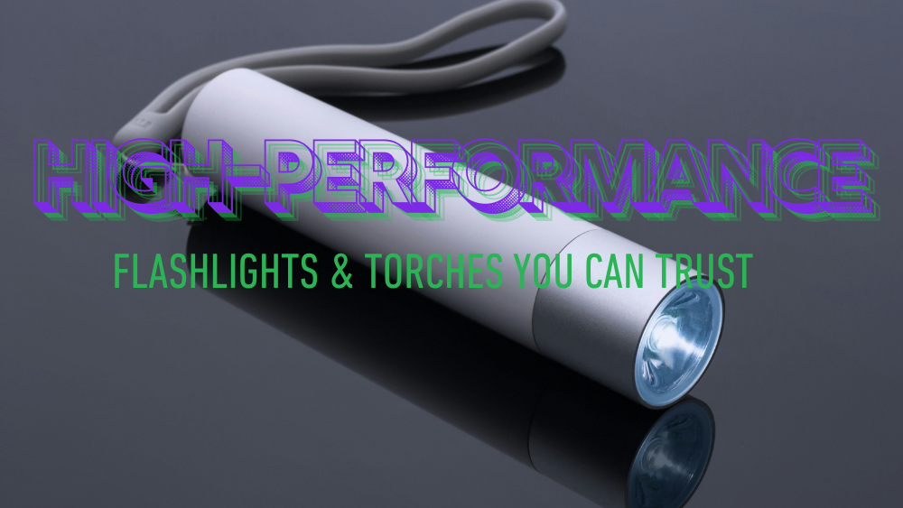 High-Performance Flashlights & Torches You Can Trust