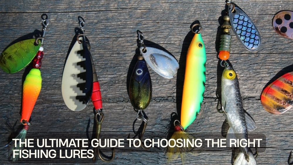 The Ultimate Guide to Choosing the Right Fishing Lures