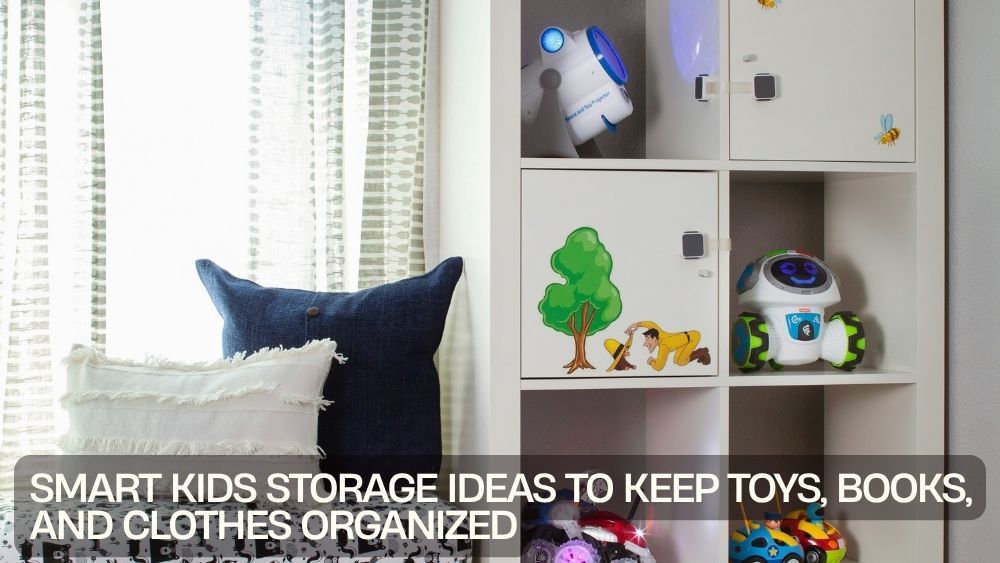 Smart Kids Storage Ideas to Keep Toys, Books, and Clothes Organized