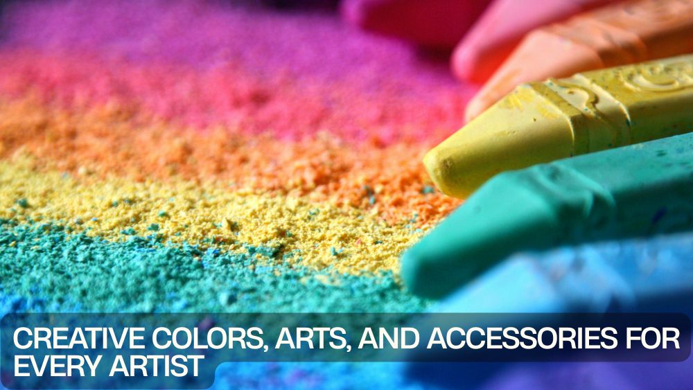 Creative Colors, Arts, and Accessories for Every Artist