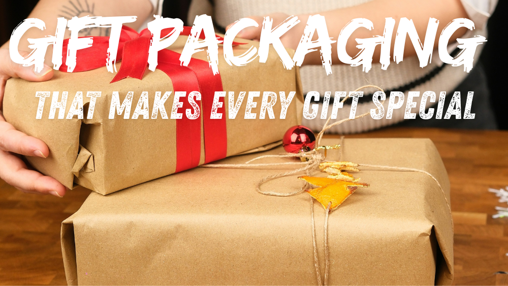 Gift Packaging That Makes Every Gift Special
