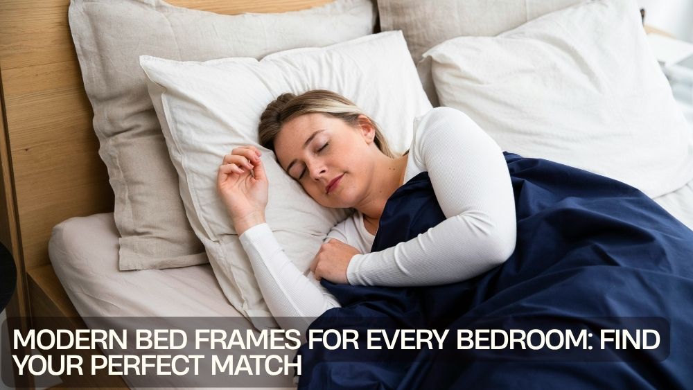 Modern Bed Frames for Every Bedroom: Find Your Perfect Match