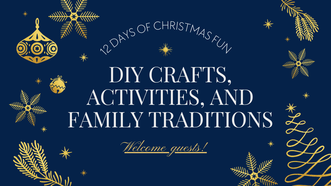 12 Days of Christmas Fun: DIY Crafts, Activities, and Family Traditions