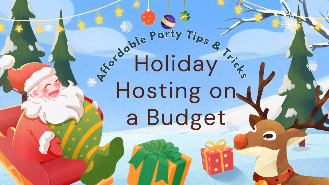 Holiday Hosting on a Budget: Affordable Party Tips & Tricks