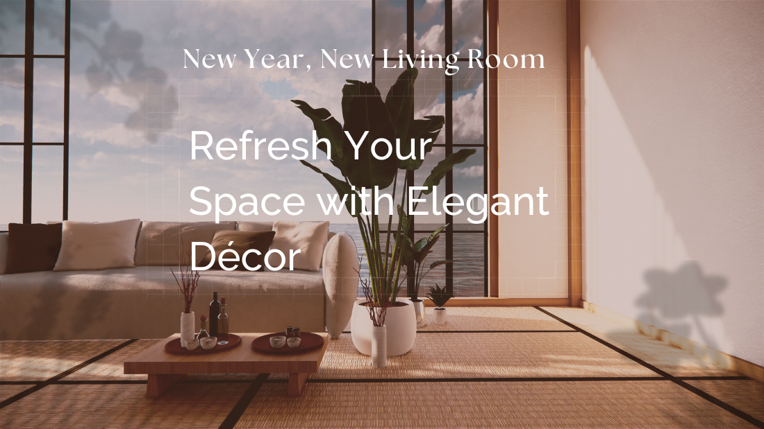New Year, New Living Room: Refresh Your Space with Elegant Décor