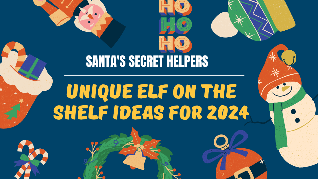 Santa's Secret Helpers: Unique Elf on the Shelf Ideas for 2024