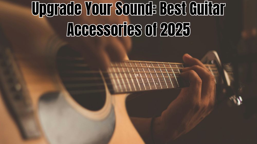 Upgrade-Your-Sound-Best-Guitar-Accessories-of-2025 totalfindz