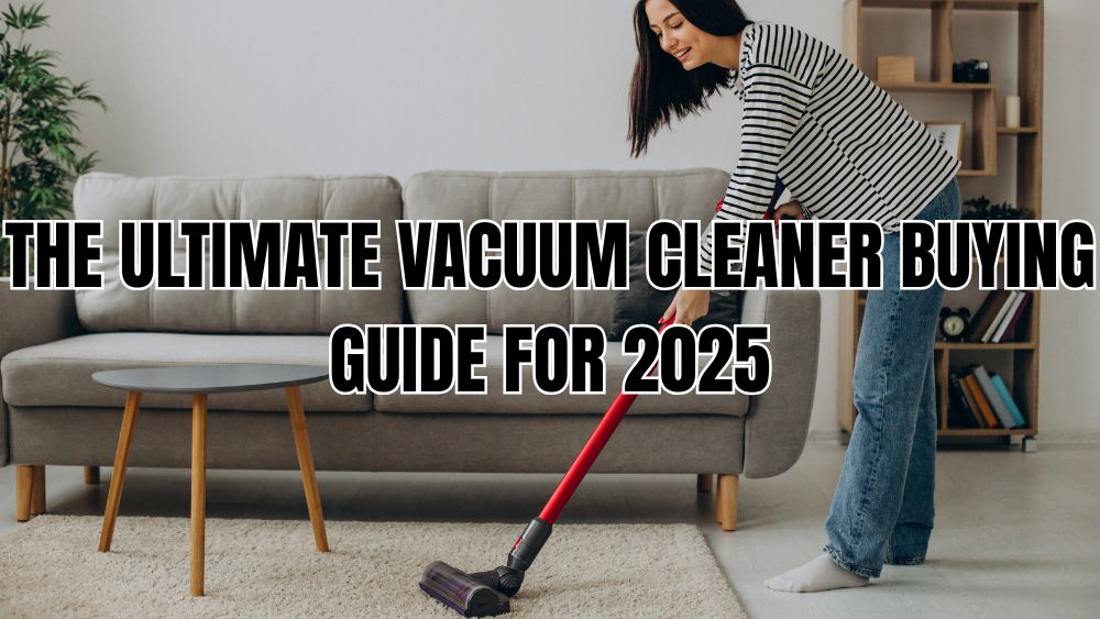 The-Ultimate-Vacuum-Cleaner-Buying-Guide-for-2025 totalfindz