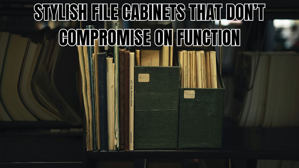 Stylish-File-Cabinets-That-Don-t-Compromise-on-Function totalfindz