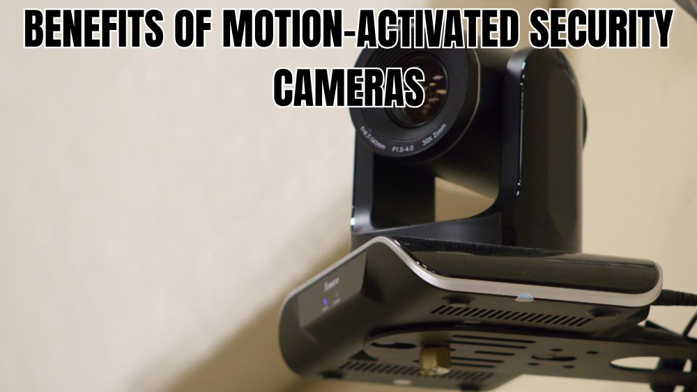 Benefits-of-Motion-Activated-Security-Cameras totalfindz