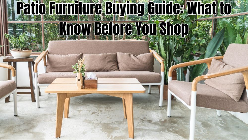 Patio-Furniture-Buying-Guide-What-to-Know-Before-You-Shop totalfindz