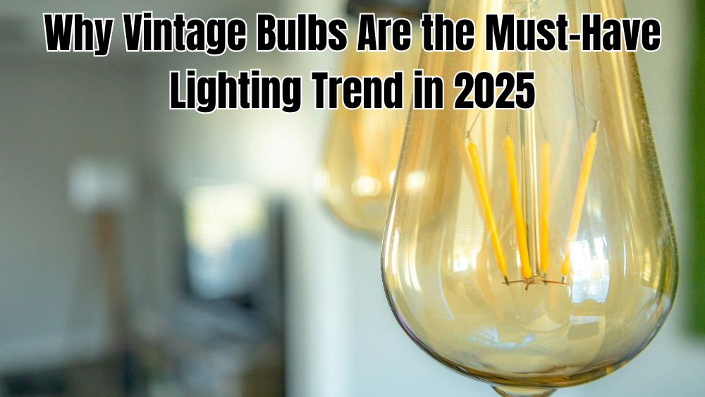 Why-Vintage-Bulbs-Are-the-Must-Have-Lighting-Trend-in-2025 totalfindz