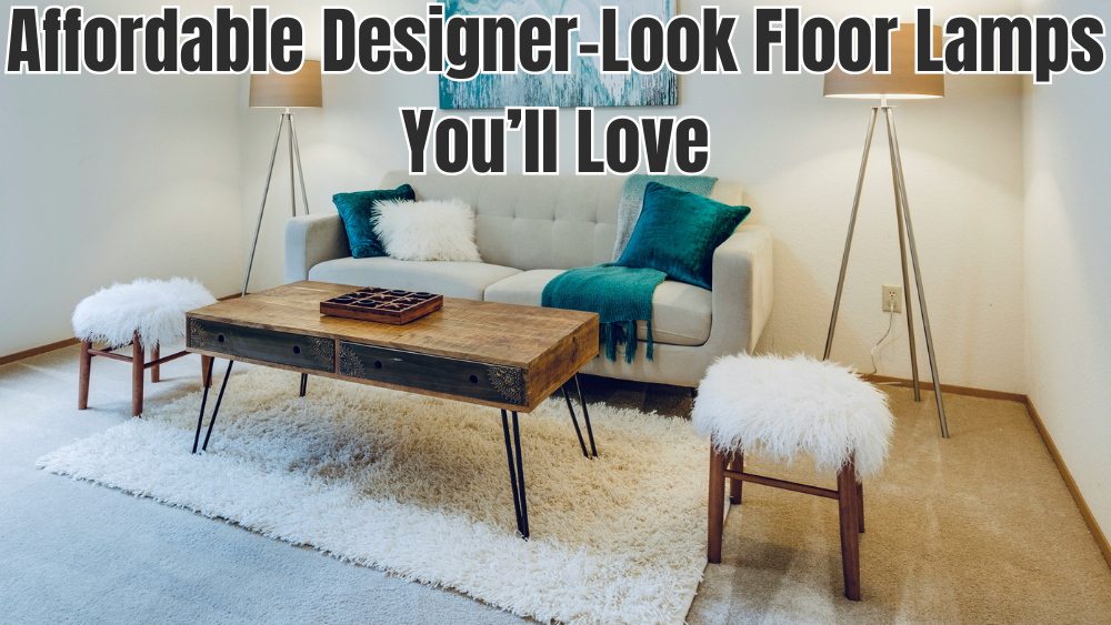 Affordable Designer-Look Floor Lamps You’ll Love