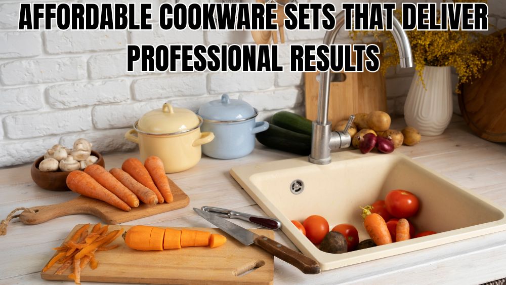 Affordable-Cookware-Sets-That-Deliver-Professional-Results totalfindz