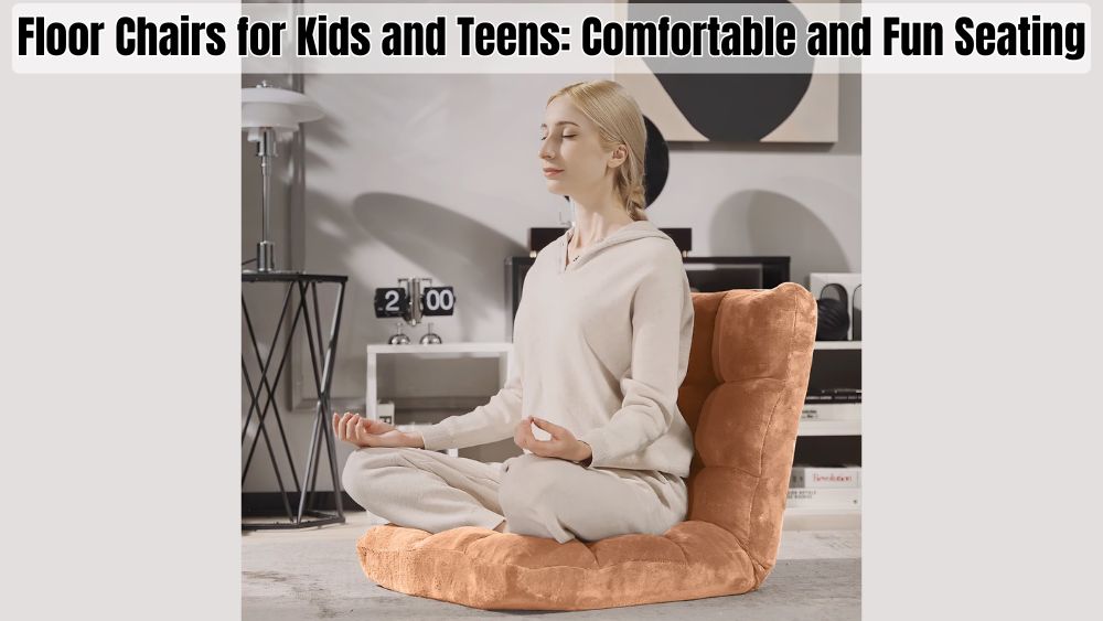 Floor-Chairs-for-Kids-and-Teens-Comfortable-and-Fun-Seating totalfindz