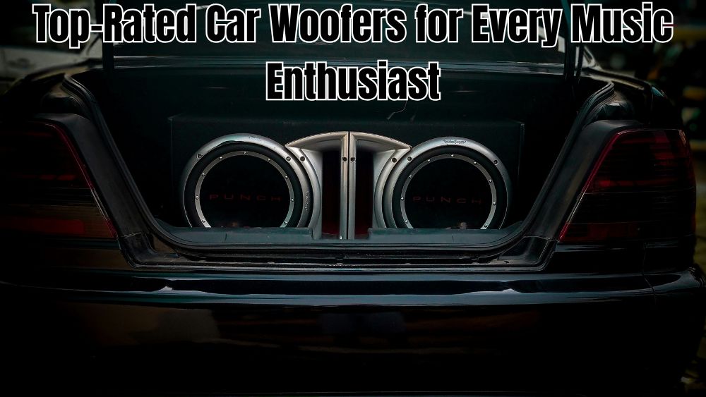 Top-Rated-Car-Woofers-for-Every-Music-Enthusiast totalfindz
