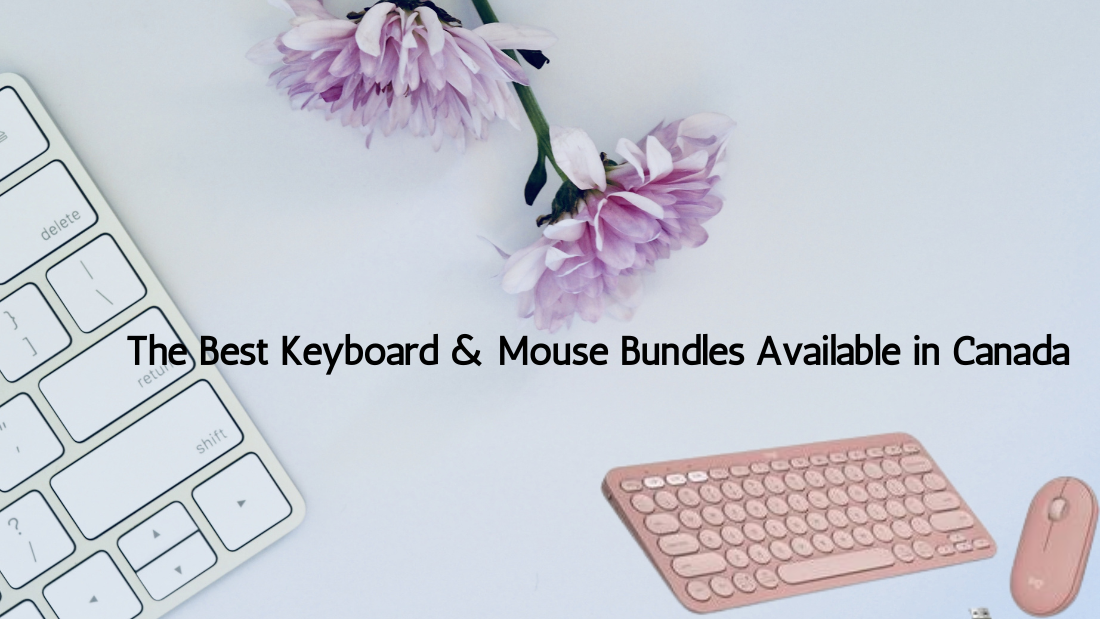 A white keyboard and a pink keyboard are surrounded by flowers, with text stating "The Best Keyboard & Mouse Bundles Available in Canada."