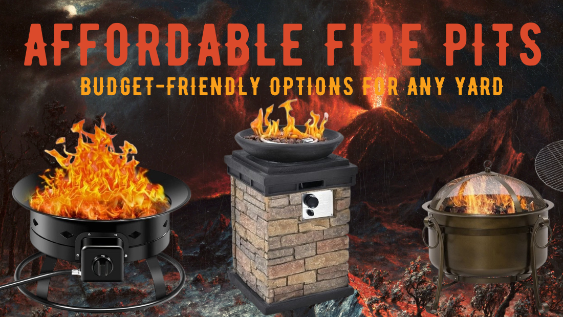 Image of three fire pits against a volcanic background. Text reads Affordable Fire Pits: Budget-Friendly Options for Any Yard. The fire pits vary in style, including a metal bowl, a brick-encased design, and a mesh-covered model.