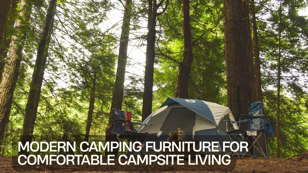 Modern Camping Furniture for Comfortable Campsite Living