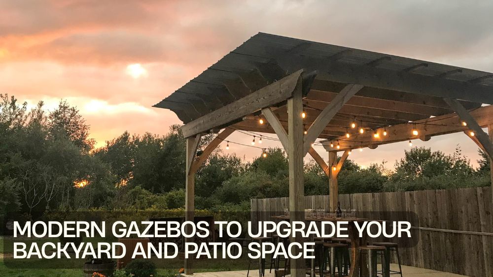 Modern Gazebos to Upgrade Your Backyard and Patio Space