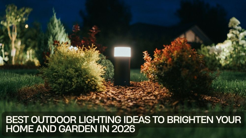 Best Outdoor Lighting Ideas to Brighten Your Home and Garden in 2026