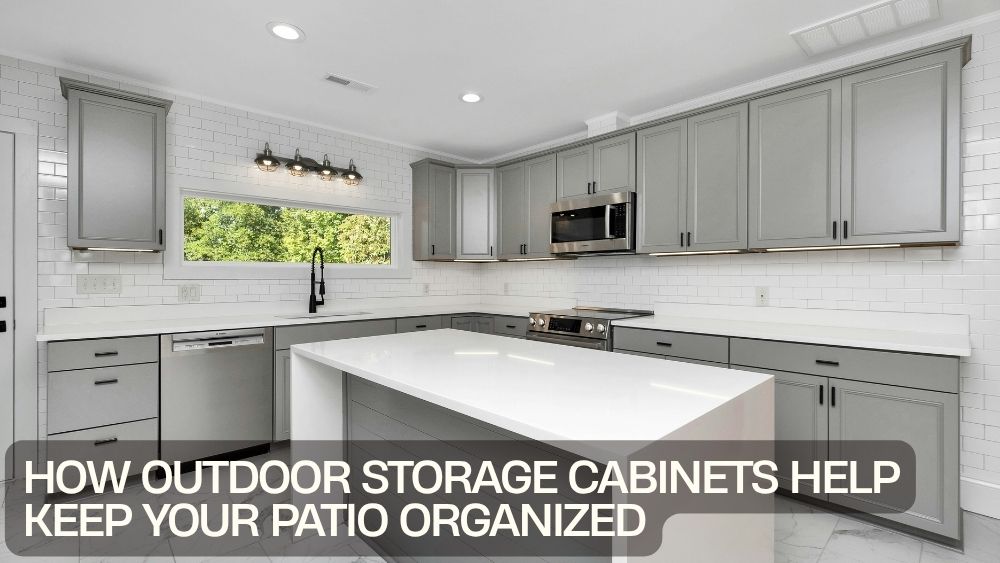 How Outdoor Storage Cabinets Help Keep Your Patio Organized