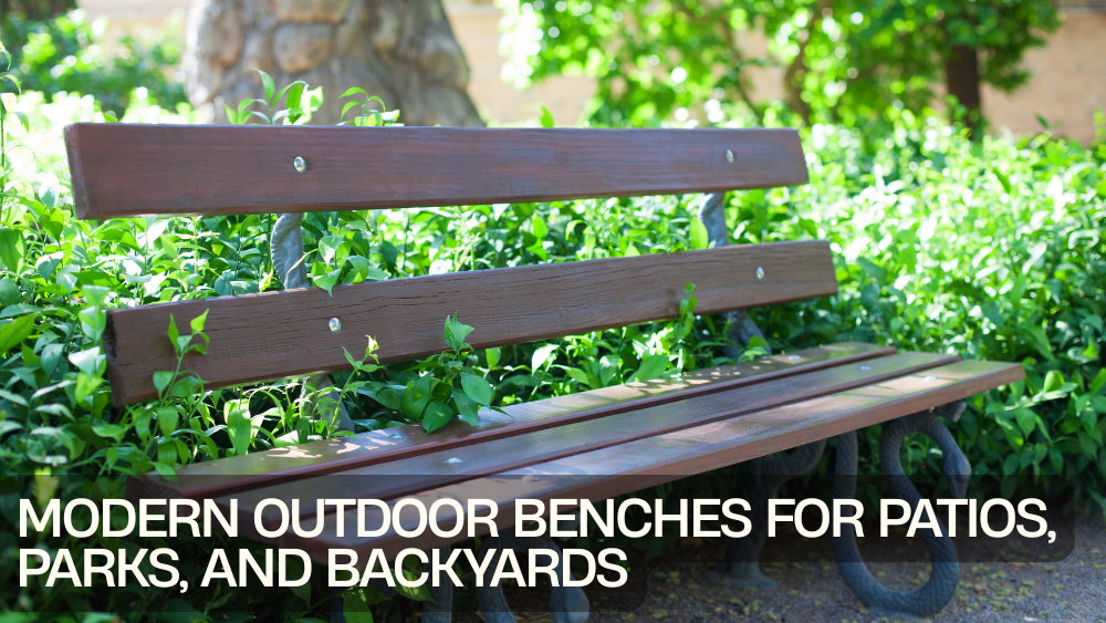Modern Outdoor Benches for Patios, Parks, and Backyards