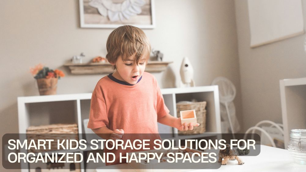Smart Kids Storage Solutions for Organized and Happy Spaces
