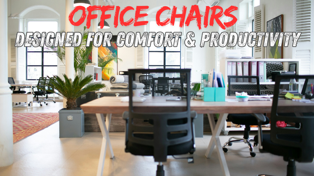 Office Chairs Designed for Comfort & Productivity