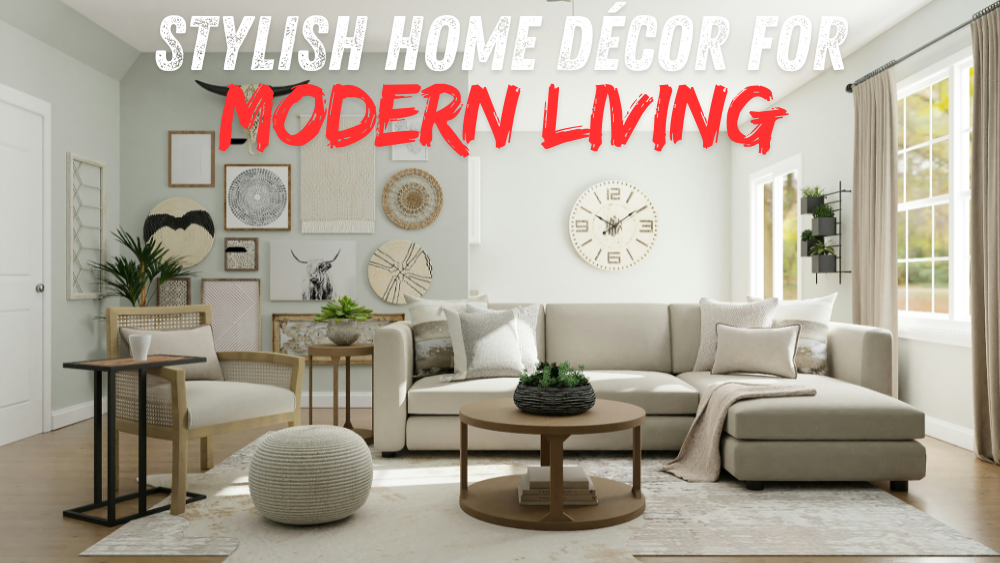 Stylish Home Décor for Modern Living