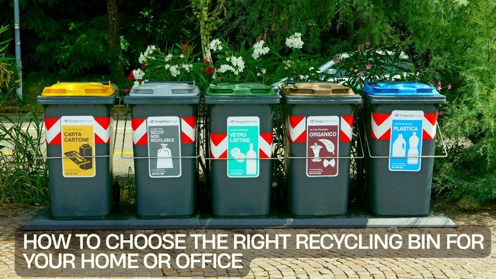 How to Choose the Right Recycling Bin for Your Home or Office