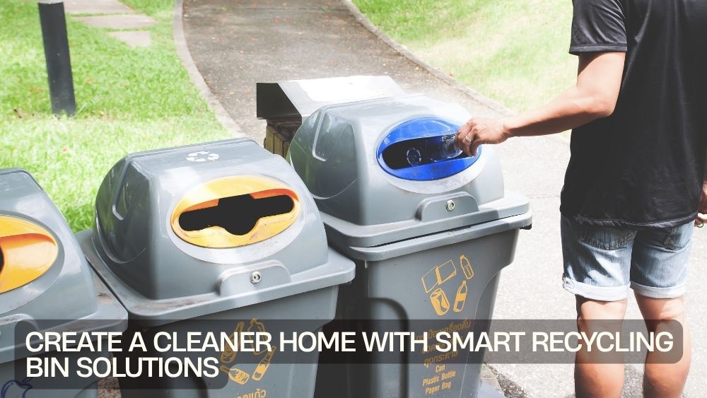 Create a Cleaner Home with Smart Recycling Bin Solutions