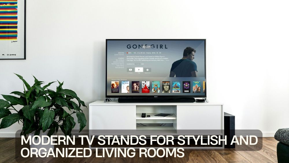 Modern TV Stands for Stylish and Organized Living Rooms