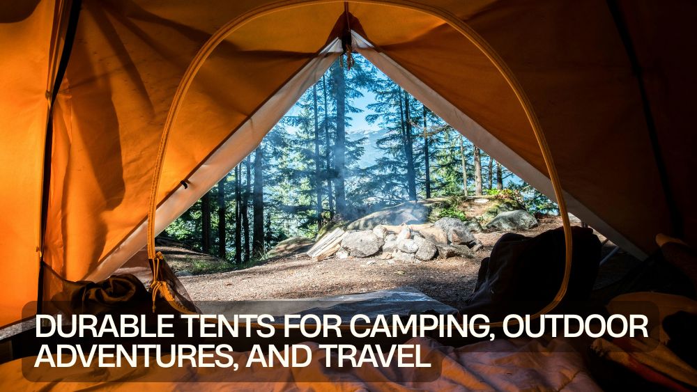 Durable Tents for Camping, Outdoor Adventures, and Travel