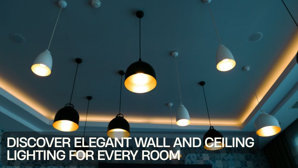 Discover Elegant Wall and Ceiling Lighting for Every Room