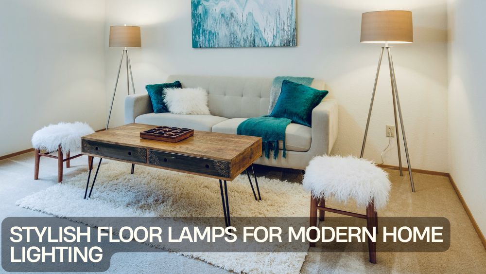 Stylish Floor Lamps for Modern Home Lighting