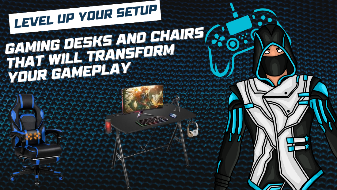 Level Up Your Setup: Gaming Desks and Chairs That Will Transform Your Gameplay