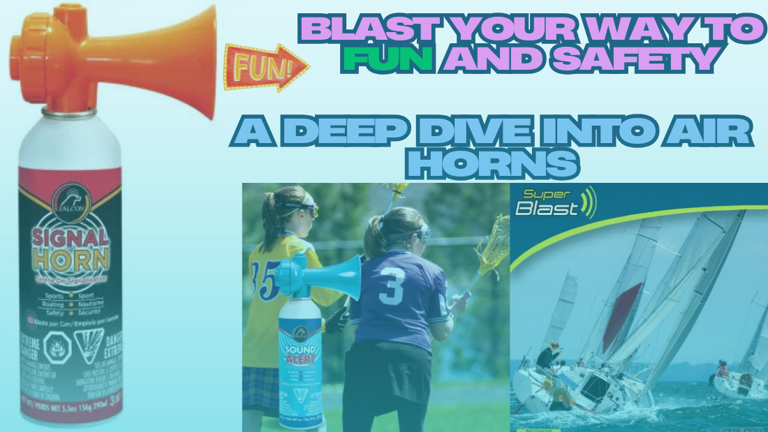 Blast Your Way to Fun and Safety: A Deep Dive into Air Horns