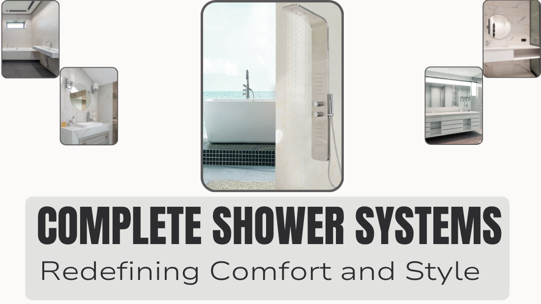 Complete Shower Systems: Redefining Comfort and Style