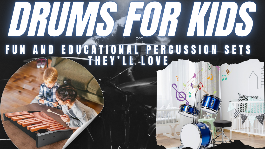 Drums for Kids: Fun and Educational Percussion Sets They’ll Love