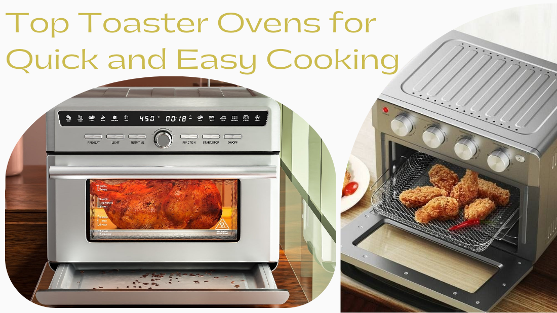 Top Toaster Ovens for Quick and Easy Cooking